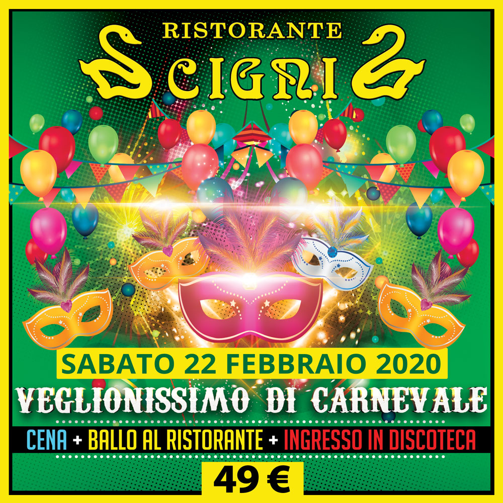 VEGLIONISSIMO CARNEVALE 2020 - RISTORANTE DUE CIGNI (CENA + BALLO AL RISTORANTE + DISCOTECA)